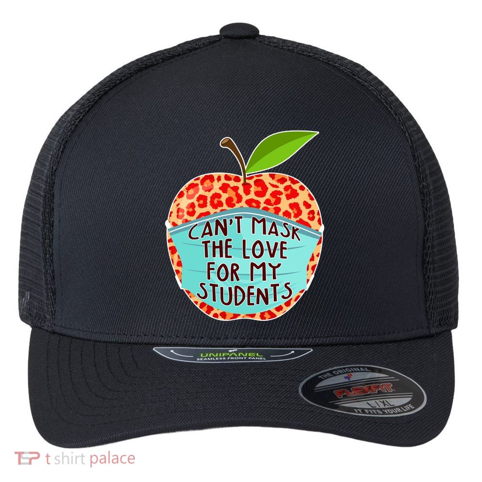 Can't Mask The Love For My Students Flexfit Unipanel Trucker Cap