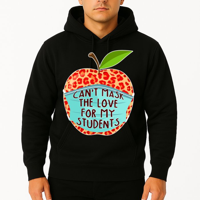 Can't Mask The Love For My Students Hoodie