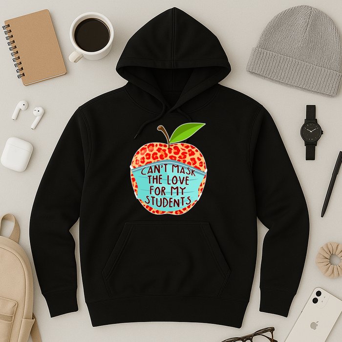 Can't Mask The Love For My Students Hoodie