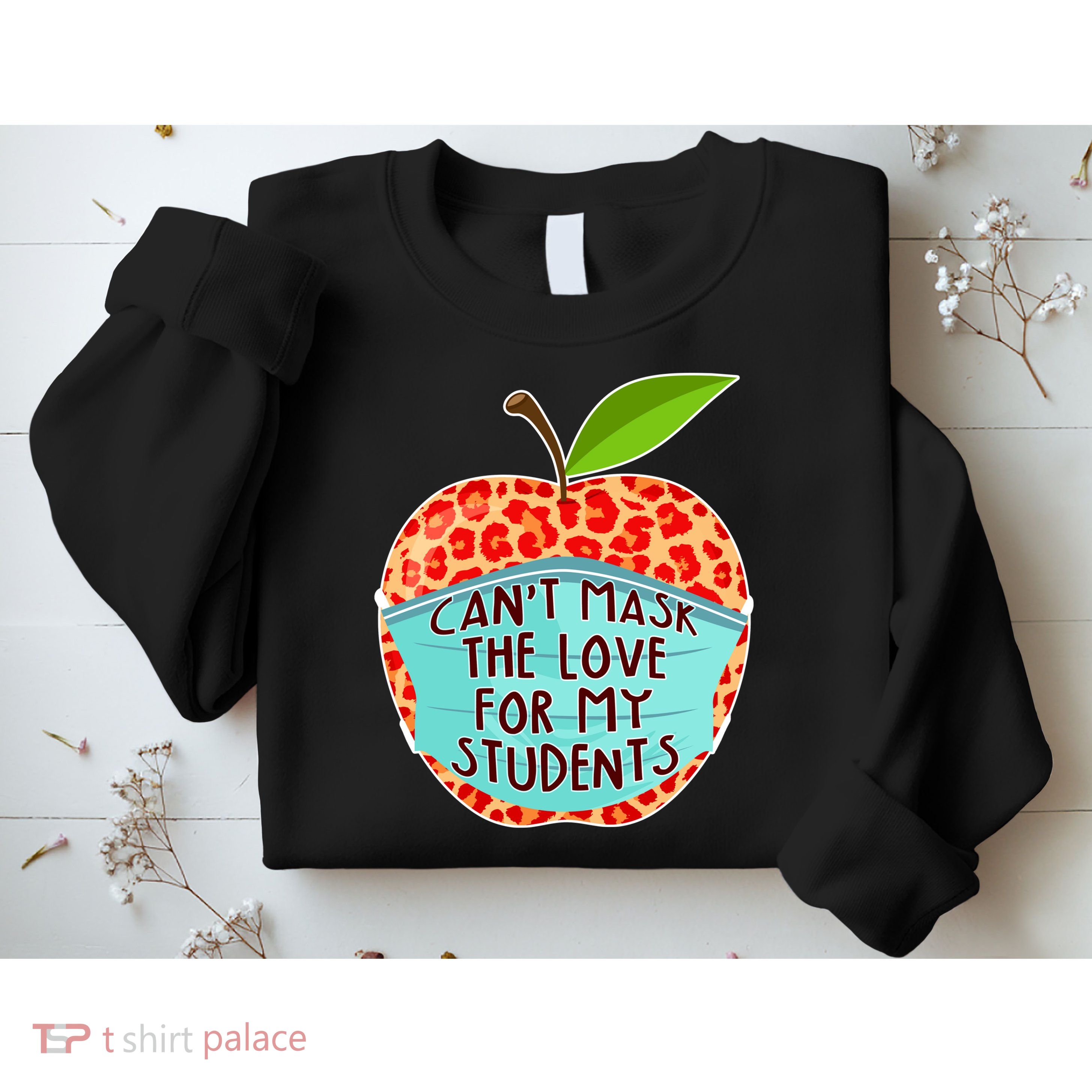 Can't Mask The Love For My Students Sweatshirt
