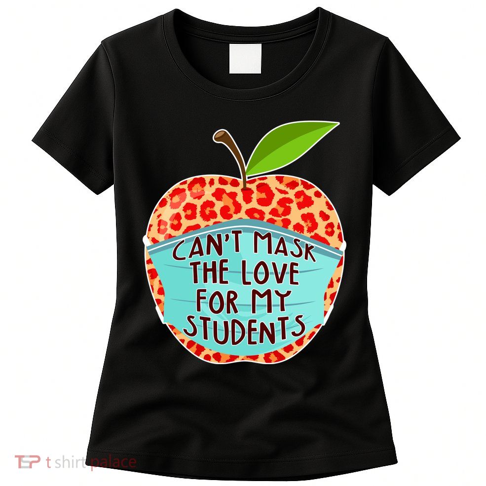 Can't Mask The Love For My Students Womens T-Shirt