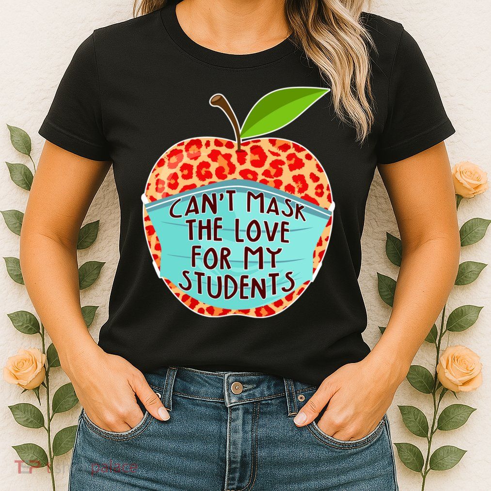 Can't Mask The Love For My Students Womens T-Shirt