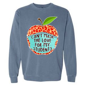 Can't Mask The Love For My Students Garment-Dyed Sweatshirt