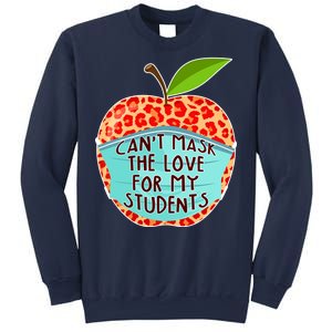 Can't Mask The Love For My Students Sweatshirt