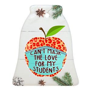 Can't Mask The Love For My Students Ceramic Bell Ornament