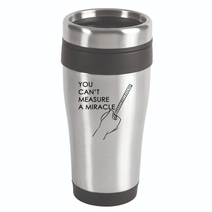 Can't Measure A Miracle 16oz Travel Tumbler