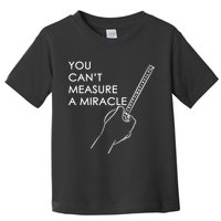 Can't Measure A Miracle Toddler T-Shirt