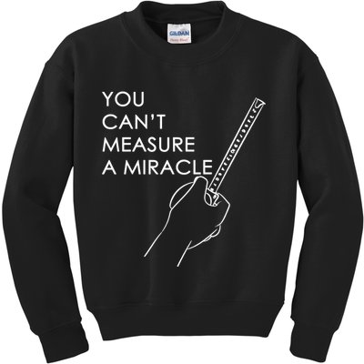 Can't Measure A Miracle Kids Sweatshirt
