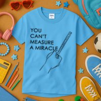 Can't Measure A Miracle Kids T-Shirt