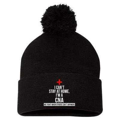Can't Stay At Home CNA We Fight When Others Can't Pom Pom 12in Knit Beanie