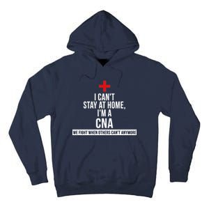 Can't Stay At Home CNA We Fight When Others Can't Tall Hoodie