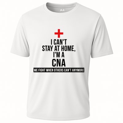 Can't Stay At Home CNA We Fight When Others Can't Performance Shirt