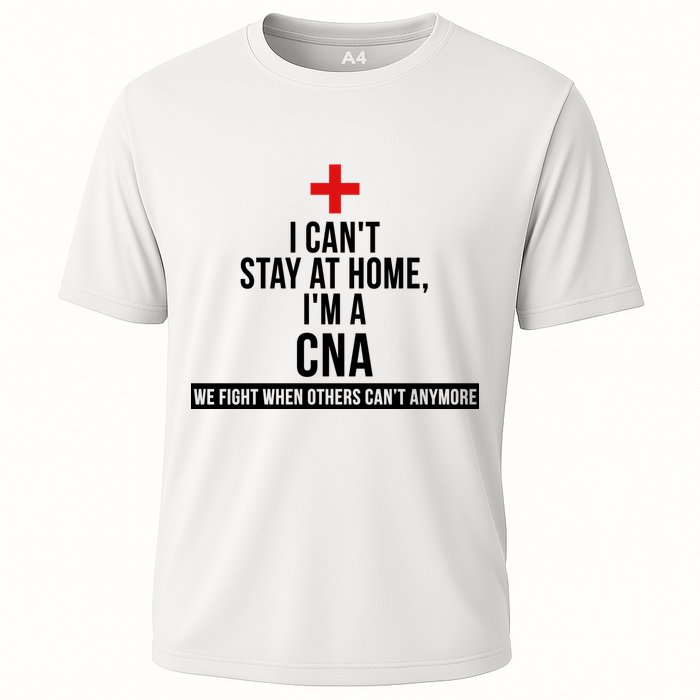 Can't Stay At Home CNA We Fight When Others Can't Performance Shirt