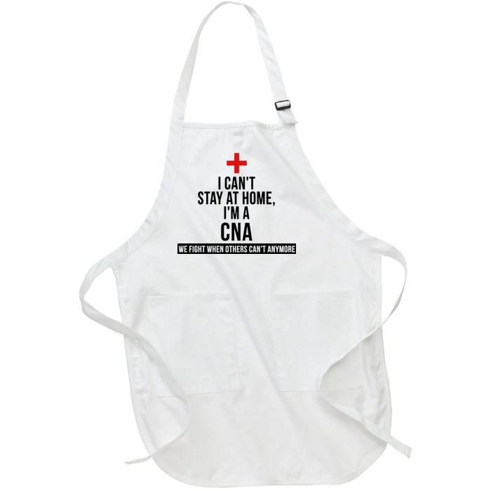 Can't Stay At Home CNA We Fight When Others Can't Full-Length Apron With Pockets