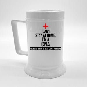 Can't Stay At Home CNA We Fight When Others Can't Beer Stein