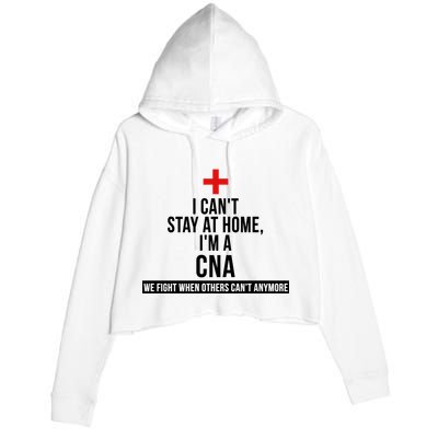 Can't Stay At Home CNA We Fight When Others Can't Crop Fleece Hoodie