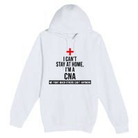 Can't Stay At Home CNA We Fight When Others Can't Premium Pullover Hoodie