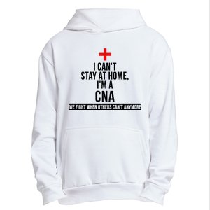 Can't Stay At Home CNA We Fight When Others Can't Urban Pullover Hoodie