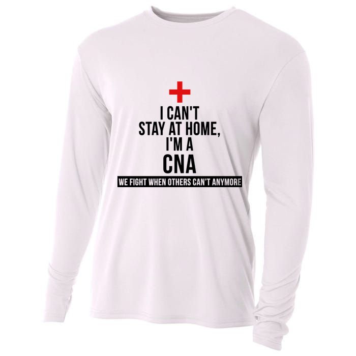 Can't Stay At Home CNA We Fight When Others Can't Cooling Performance Long Sleeve Crew