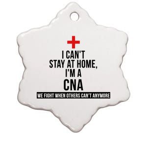 Can't Stay At Home CNA We Fight When Others Can't Ceramic Star Ornament