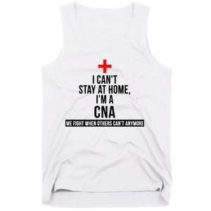 Can't Stay At Home CNA We Fight When Others Can't Tank Top