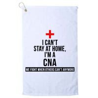 Can't Stay At Home CNA We Fight When Others Can't Golf Towel