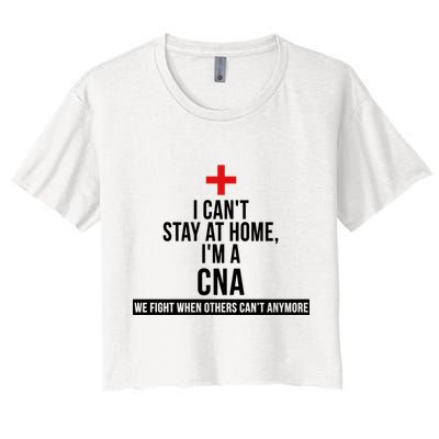 Can't Stay At Home CNA We Fight When Others Can't Crop Top
