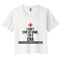 Can't Stay At Home CNA We Fight When Others Can't Crop Top