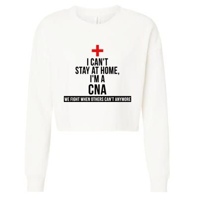 Can't Stay At Home CNA We Fight When Others Can't Cropped Pullover Crew