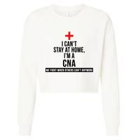 Can't Stay At Home CNA We Fight When Others Can't Cropped Pullover Crew