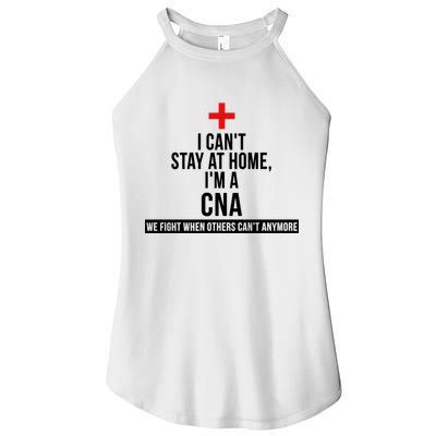Can't Stay At Home CNA We Fight When Others Can't Women's Perfect Tri Rocker Tank