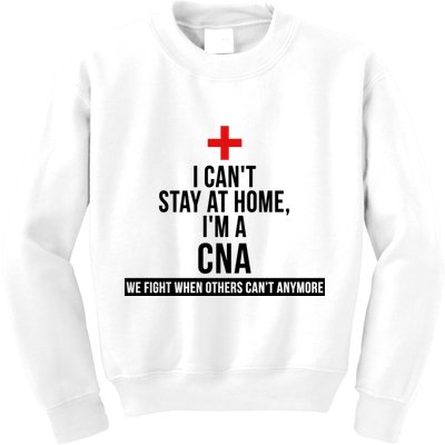 Can't Stay At Home CNA We Fight When Others Can't Kids Sweatshirt