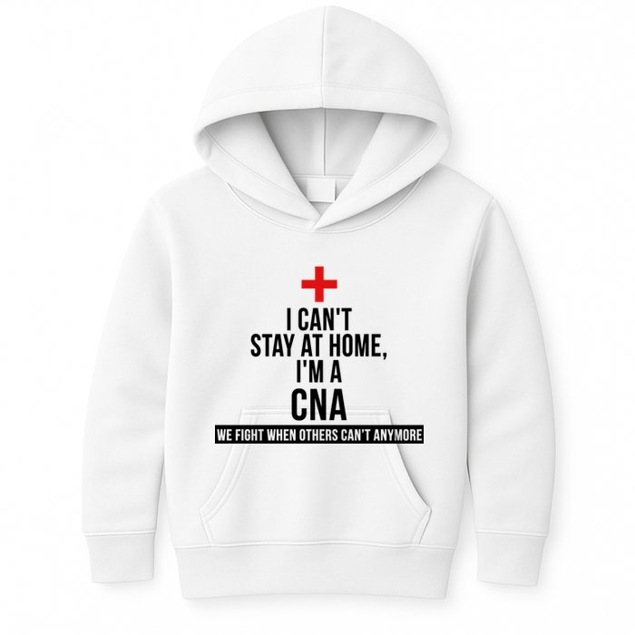 Can't Stay At Home CNA We Fight When Others Can't Kids Hoodie