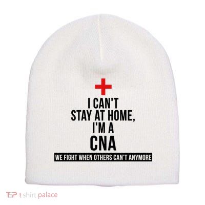 Can't Stay At Home CNA We Fight When Others Can't Short Acrylic Beanie