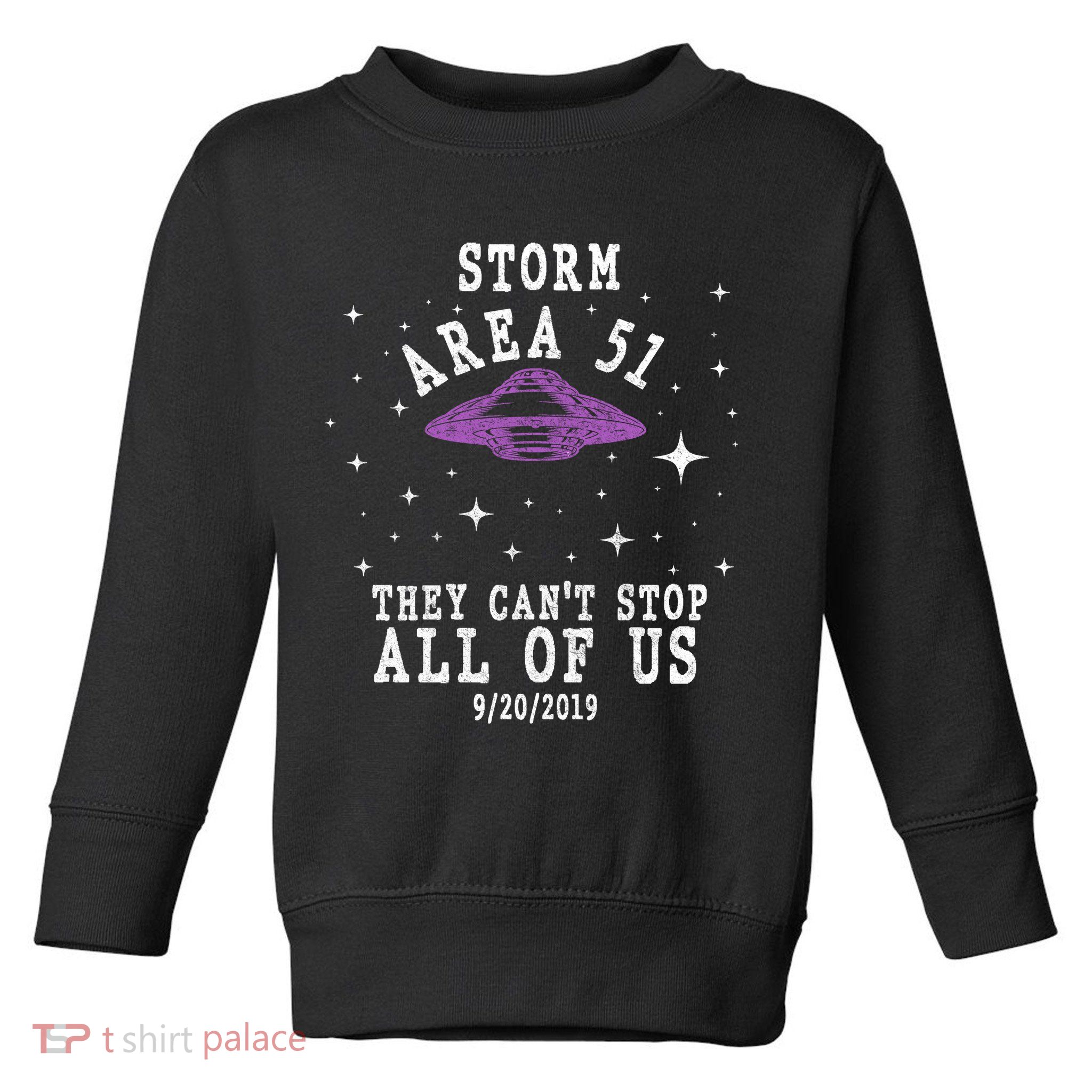 Cant Stop Us All Storm Area 51 Toddler Sweatshirt