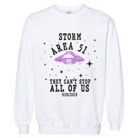 Cant Stop Us All Storm Area 51 Garment-Dyed Sweatshirt