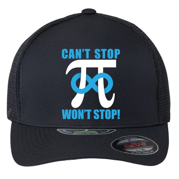 Can't Stop Won't Stop! Pi Day Infinity Math Geek Logo Flexfit Unipanel Trucker Cap