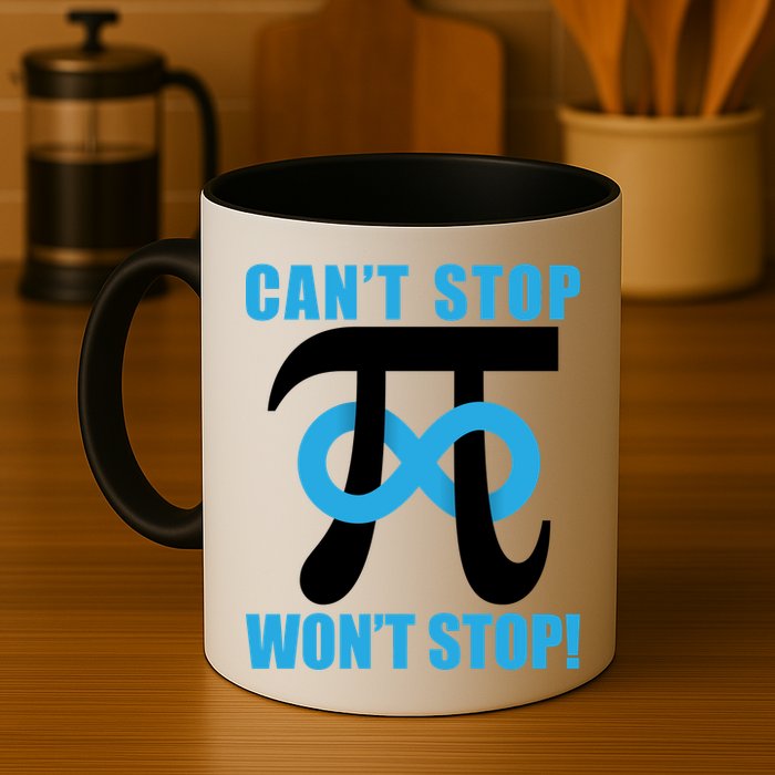 Can't Stop Won't Stop! Pi Day Infinity Math Geek Logo Mug