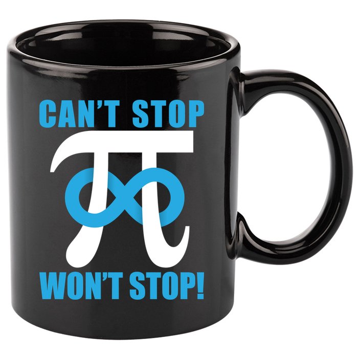 Can't Stop Won't Stop! Pi Day Infinity Math Geek Logo 11oz C Handle Ceramic Mug