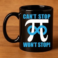 Can't Stop Won't Stop! Pi Day Infinity Math Geek Logo 11oz C Handle Ceramic Mug