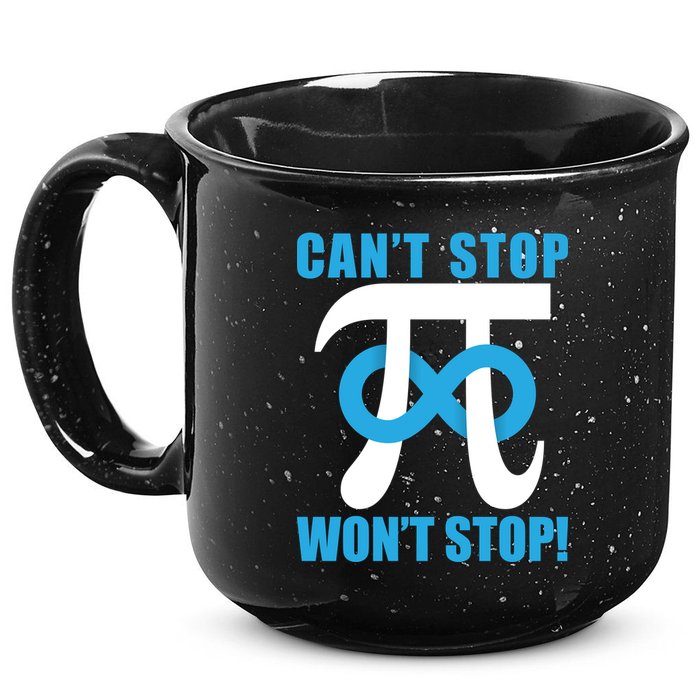 Can't Stop Won't Stop! Pi Day Infinity Math Geek Logo 15oz Campfire Ceramic Mug