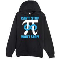 Can't Stop Won't Stop! Pi Day Infinity Math Geek Logo Premium Pullover Hoodie