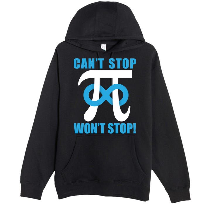 Can't Stop Won't Stop! Pi Day Infinity Math Geek Logo Premium Pullover Hoodie