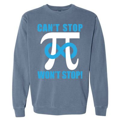 Can't Stop Won't Stop! Pi Day Infinity Math Geek Logo Garment-Dyed Sweatshirt