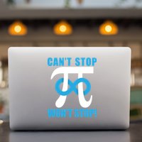 Can't Stop Won't Stop! Pi Day Infinity Math Geek Logo Permanent Decal Sticker