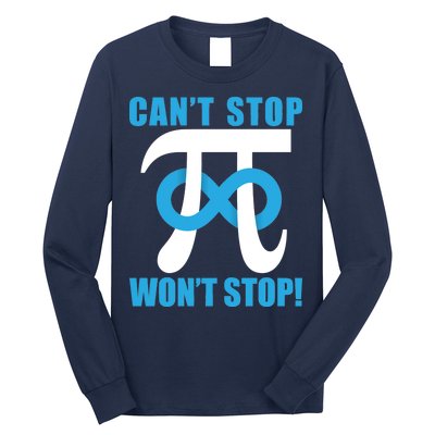 Can't Stop Won't Stop! Pi Day Infinity Math Geek Logo Long Sleeve Shirt