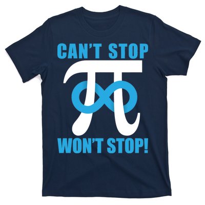 Can't Stop Won't Stop! Pi Day Infinity Math Geek Logo T-Shirt