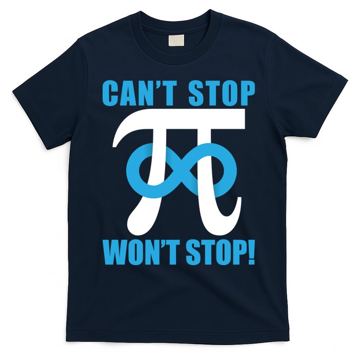 Can't Stop Won't Stop! Pi Day Infinity Math Geek Logo T-Shirt