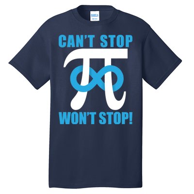 Can't Stop Won't Stop! Pi Day Infinity Math Geek Logo Tall T-Shirt