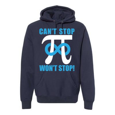 Can't Stop Won't Stop! Pi Day Infinity Math Geek Logo Premium Hoodie